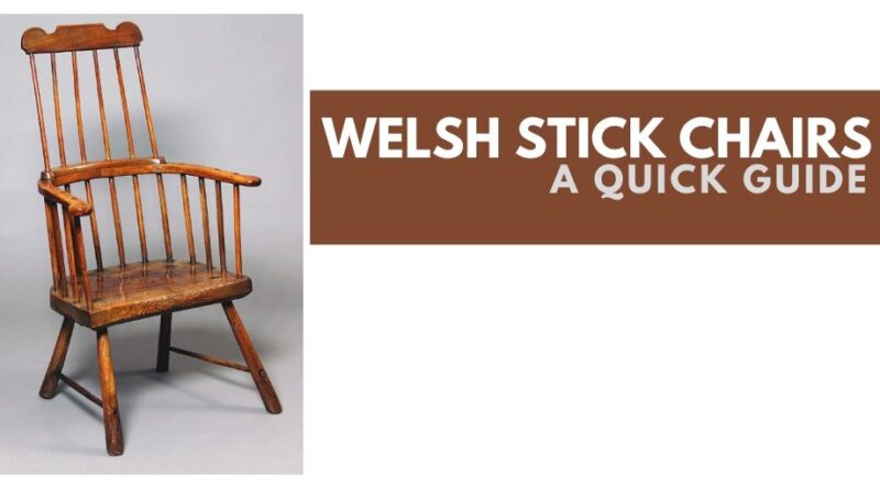 Guide to Welsh Stick Chairs