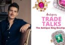 Antiques Trade Talks – The Antique Ring Boutique